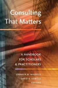 Consulting That Matters : A Handbook for Scholars and Practitioners （2018. XX, 370 S. 225 mm）