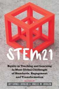 STEM21 : Equity in Teaching and Learning to Meet Global Challenges of Standards, Engagement and Transformation (Social Justice Across Contexts in Education 10) （2018. XXIV, 270 S. 28 Abb. 225 mm）