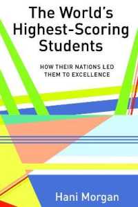 The World's Highest-Scoring Students : How Their Nations Led Them to Excellence (Global Studies in Education .35) （2018. X, 186 S. 4 Abb. 225 mm）