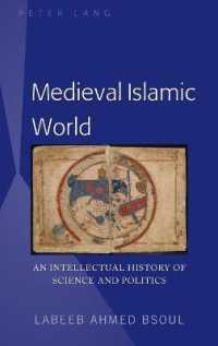 Medieval Islamic World : An Intellectual History of Science and Politics （2018. XVI, 284 S. 225 mm）