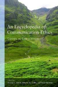 An Encyclopedia of Communication Ethics : Goods in Contention （2018. VIII, 582 S. 8 Abb. 225 mm）