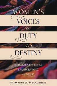Women's Voices of Duty and Destiny : Religious Speeches Transcending Gender (Speaking of Religion .1) （2018. XVI, 156 S. 225 mm）