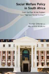 Social Welfare Policy in South Africa : From the Poor White Problem to a "Digitised Social Contract" （2019. XX, 368 S. 36 Abb. 225 mm）