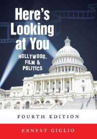 Here's Looking at You : Hollywood, Film and Politics, Fourth Edition （4., überarb. Aufl. 2019. XXII, 412 S. 18 Abb. 254 mm）