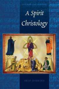 A Spirit Christology (Ecumenical Studies .3) （2018. XVIII, 342 S. 225 mm）