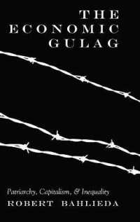 The Economic Gulag : Patriarchy, Capitalism, and Inequality (Counterpoints .524) （2018. XII, 336 S. 225 mm）