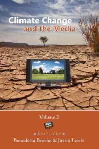 Climate Change and the Media : Volume 2 (Global Crises and the Media .27) （2018. X, 190 S. 18 Abb. 225 mm）