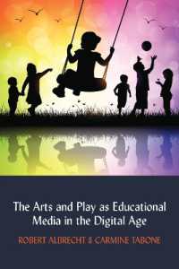 The Arts and Play as Educational Media in the Digital Age (Understanding Media Ecology 5) （2020. XIV, 168 S. 2 Abb. 225 mm）