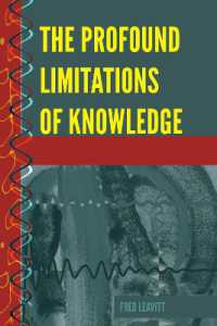 The Profound Limitations of Knowledge (History and Philosophy of Science .7) （2018. XVI, 220 S. 13 Abb. 225 mm）