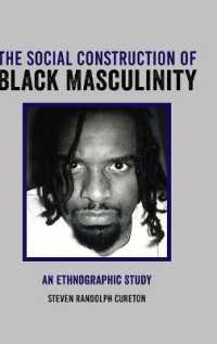 The Social Construction of Black Masculinity : An Ethnographic Study （2019. VIII, 166 S. 225 mm）