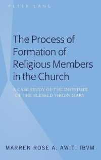 The Process of Formation of Religious Members in the Church : A Case Study of the Institute of the Blessed Virgin Mary （2019. XXX, 240 S. 225 mm）