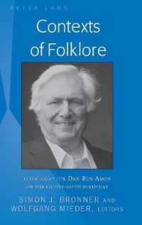Contexts of Folklore : Festschrift for Dan Ben-Amos on His Eighty-Fifth Birthday (International Folkloristics .13) （2019. X, 366 S. 4 Abb. 225 mm）