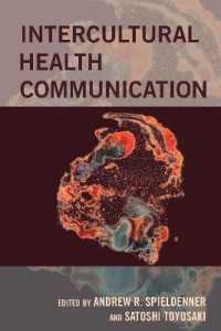 Intercultural Health Communication (Health Communication 16) （2020. X, 364 S. 5 Abb. 225 mm）