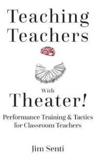Teaching Teachers With Theater! : Performance Training & Tactics for Classroom Teachers （2018. XXXIV, 162 S. 15 Abb. 225 mm）