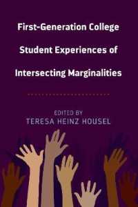 First-Generation College Student Experiences of Intersecting Marginalities (Equity in Higher Education Theory, Policy, and Praxis .10) （2018. XXIV, 242 S. 3 Abb. 225 mm）