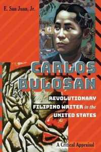 Carlos Bulosan-Revolutionary Filipino Writer in the United States : A Critical Appraisal (Education and Struggle .12) （2018. XIV, 134 S. 5 Abb. 225 mm）