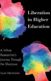 Liberation in Higher Education : A White Researcher's Journey Through the Shadows (Black Studies and Critical Thinking 113) （2019. XIV, 148 S. 225 mm）