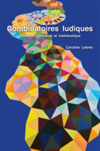 Combinatoires ludiques : littérature, contrainte et mathématique （2020. X, 246 S. 17 Abb. 225 mm）