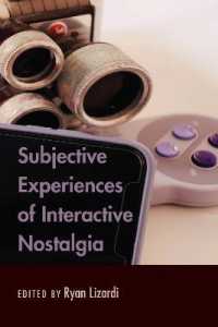 Subjective Experiences of Interactive Nostalgia （2019. VI, 238 S. 5 Abb. 225 mm）