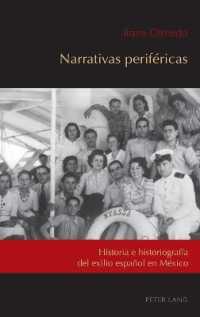Narrativas periféricas : Historia e historiografía del exilio español en México (Exiles and Transterrados 2) （2019. X, 254 S. 225 mm）