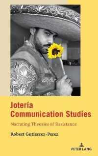 Jotería Communication Studies : Narrating Theories of Resistance (Critical Intercultural Communication Studies 26) （2021. X, 300 S. 9 Abb. 225 mm）