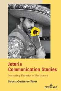 Jotería Communication Studies : Narrating Theories of Resistance (Critical Intercultural Communication Studies 26) （2021. X, 300 S. 9 Abb. 225 mm）