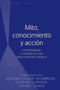 Mito, conocimiento y acción : Continuidad y cambio en los procesos culturales （2019. X, 192 S. 4 Abb. 225 mm）