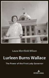 Lurleen Burns Wallace : The Power of the First Lady Governor （2020. XII, 224 S. 15 Abb. 225 mm）