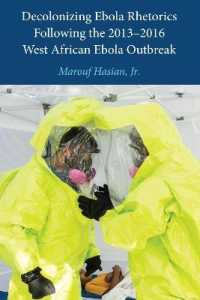 Decolonizing Ebola Rhetorics Following the 2013-2016 West African Ebola Outbreak （2020. X, 232 S. 225 mm）