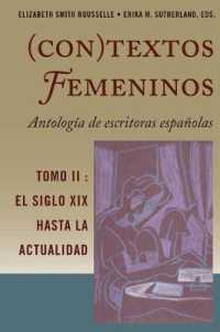 (Con)textos femeninos: Antología de escritoras españolas. Tomo II : El siglo XIX hasta la actualidad （2019. XXIV, 802 S. 225 mm）
