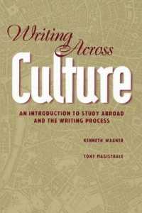 Writing Across Culture : An Introduction to Study Abroad and the Writing Process （2019. XVIII, 156 S. 3 Abb. 225 mm）