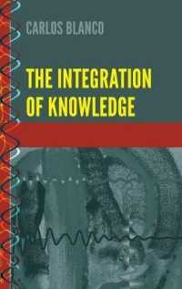 The Integration of Knowledge (History and Philosophy of Science 9) （2020. XX, 520 S. 225 mm）