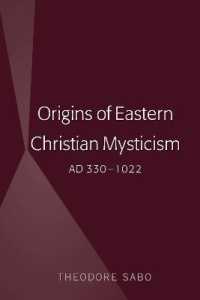 Origins of Eastern Christian Mysticism : AD 330-1022 （2019. VIII, 252 S. 225 mm）
