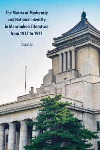 The Matrix of Modernity and National Identity in Manchukuo Literature from 1937 to 1941 （2019. VI, 184 S. 225 mm）
