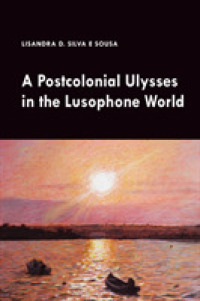 A Postcolonial Ulysses in the Lusophone World （2020. VI, 188 S. 225 mm）