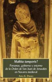 Malitia temporis? : Personas, gobierno y entorno de la Orden de San Juan de Jerusalén en Navarra medieval （2021. XLIV, 306 S. 32 Abb. 225 mm）