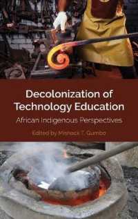 Decolonization of Technology Education : African Indigenous Perspectives (Africa in the Global Space 2) （2020. XX, 356 S. 18 Abb. 225 mm）