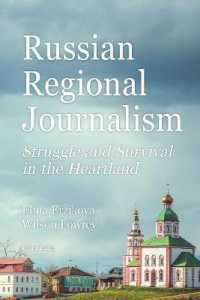 Russian Regional Journalism : Struggle and Survival in the Heartland （2020. X, 204 S. 2 Abb. 225 mm）