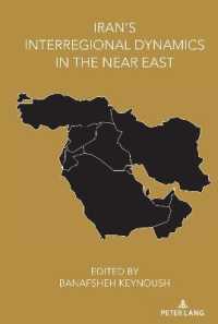 Iran's Interregional Dynamics in the Near East （2021. XIV, 158 S. 225 mm）