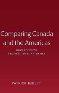 Comparing Canada and the Americas : From Roots to Transcultural Networks （2019. XVI, 218 S. 225 mm）