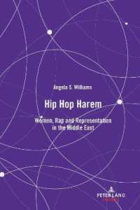 Hip Hop Harem : Women, Rap and Representation in the Middle East （2020. XVI, 108 S. 1 Abb. 225 mm）
