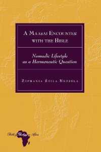 A Maasai Encounter with the Bible : Nomadic Lifestyle as a Hermeneutic Question (Bible and Theology in Africa 30) （2020. VIII, 228 S. 225 mm）
