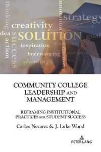 Community College Leadership and Management : Reframing Institutional Practices for Student Success (Education Management 11) （2020. XLII, 496 S. 95 Abb. 225 mm）