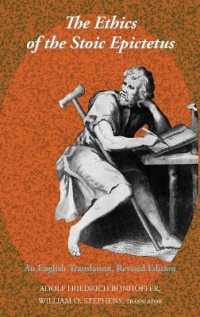 The Ethics of the Stoic Epictetus : An English Translation, Revised Edition (Revisioning Philosophy 2) （2., überarb. Aufl. 2021. XLVI, 336 S. 225 mm）