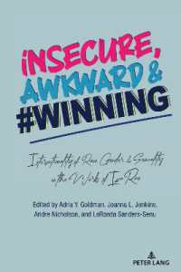 insecure, Awkward, and #Winning : Intersectionality of Race, Gender, and Sexuality in the Works of Issa Rae (Cultural Media Studies 4) （2023. X, 294 S. 225 mm）