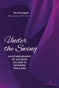 Under the Swing : An Ethnography of an Akha Village in Northern Thailand （2024. X, 260 S. 80 Abb. 225 mm）