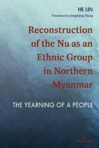 Reconstruction of the Nu as an Ethnic Group in Northern Myanmar : The Yearning of a People （2023. VIII, 238 S. 11 Abb. 225 mm）