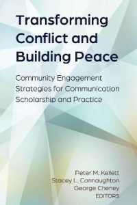 Transforming Conflict and Building Peace : Community Engagement Strategies for Communication Scholarship and Practice (Conflict and Peace 1) （2020. VIII, 290 S. 10 Abb. 225 mm）