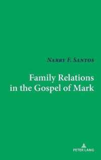 Family Relations in the Gospel of Mark （2021. XVI, 210 S. 1 Abb. 225 mm）