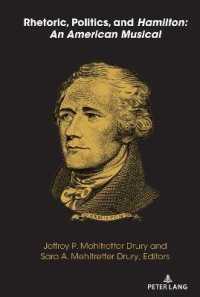 Rhetoric, Politics, and Hamilton: An American Musical (Frontiers in Political Communication 48) （2021. X, 210 S. 225 mm）